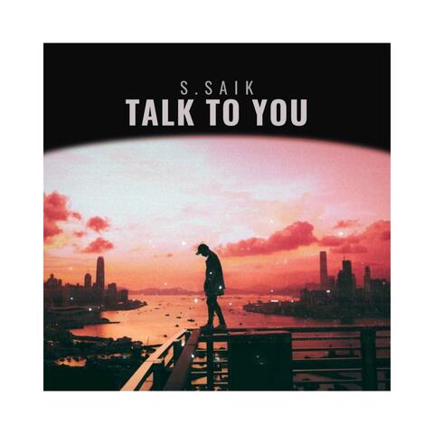 Talk To You