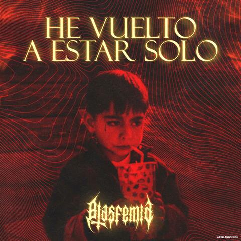 He vuelto a estar solo