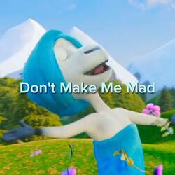 Don't Make Me Mad (feat. C-Peace & Cyrus MorningStar)