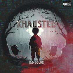 Xhausted