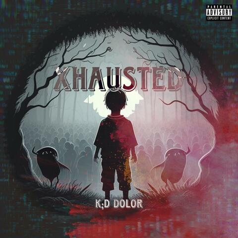 Xhausted