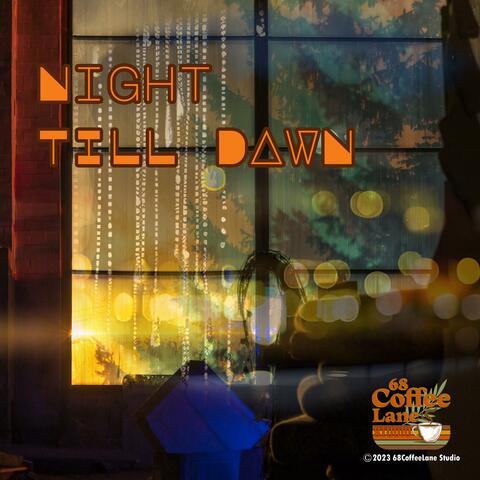 Night Till Dawn
