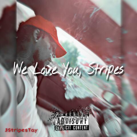 We Love You, Stripes