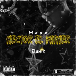 Mega Hector El Father (RKT)
