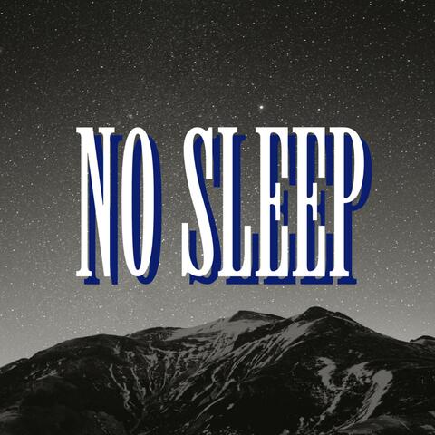 No Sleep