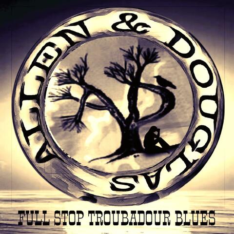 FULL STOP TROUBADOUR BLUES