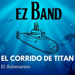 El Corrido De Titan El Submarino