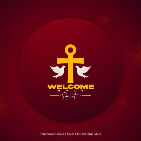 Welcome Holy Spirit