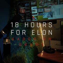 18 Hours for Elon