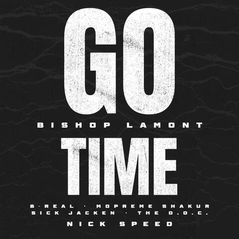 Go Time (feat. B-Real, Mopreme Shakur, Sick Jacken & The D.O.C.)