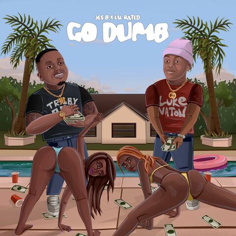 GO DUMB (feat. LIL RATED)