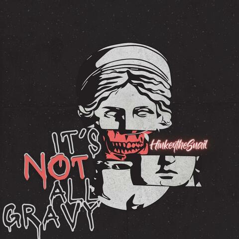 It's Not All Gravy