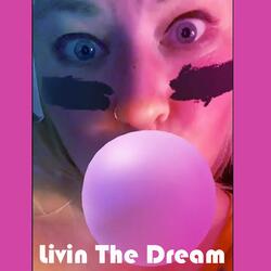 Livin the Dream