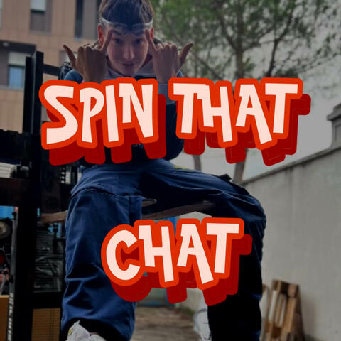 Spin That Chat