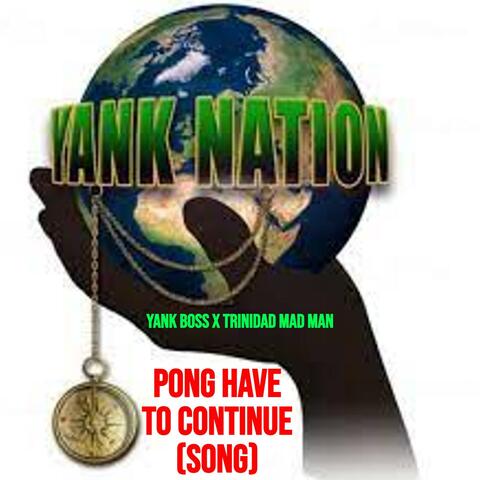 PONG HAVE TO CONTINUE (feat. YANK BOSS)