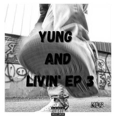Yung and Livin' 3 EP