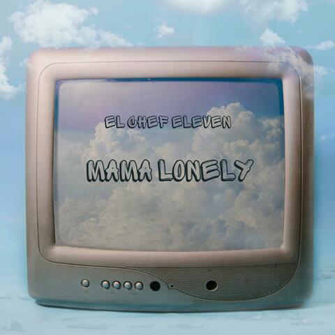 Mama lonely
