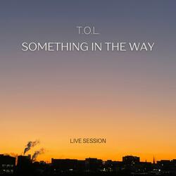 Something In The Way