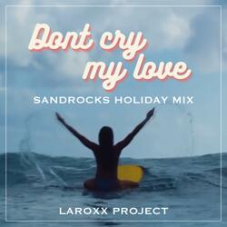 Don't Cry My Love