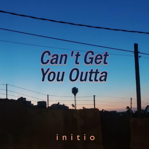 Can't Get You Outta (Extended Mix)