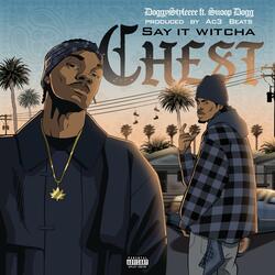 Say It Witcha Chest (feat. Snoop Dogg)