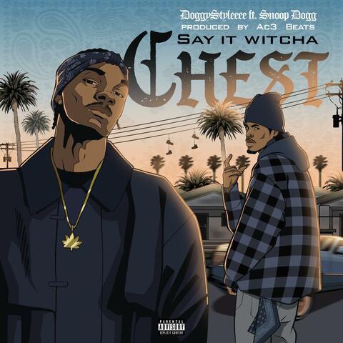 Say It Witcha Chest (feat. Snoop Dogg)
