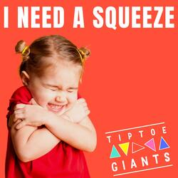 I Need A Squeeze (When I'm Under Pressure)