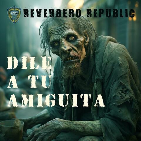dile a tu amiguita