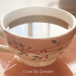 I Love You Lorraine
