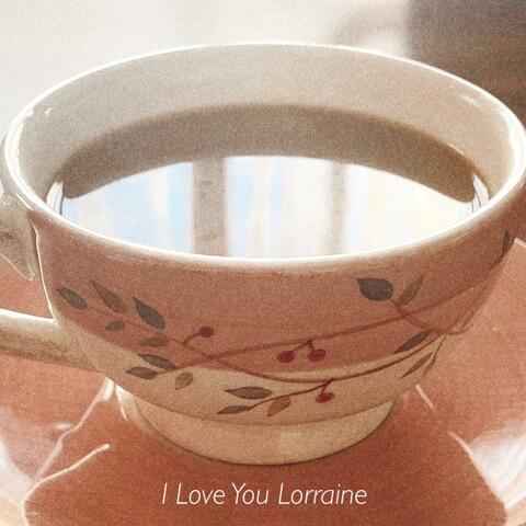 I Love You Lorraine