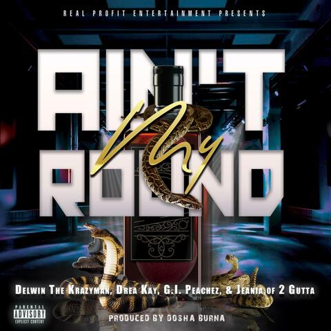 Ain't My Round (feat. Drea Kay, G.I. Peachez & Jeania of 2 Gutta)