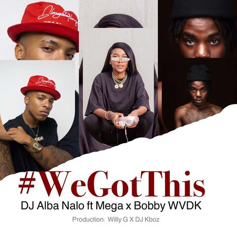 We got this (feat. Bobby WVDK & Mega)