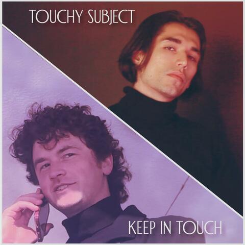 Touchy Subject / Keep In Touch