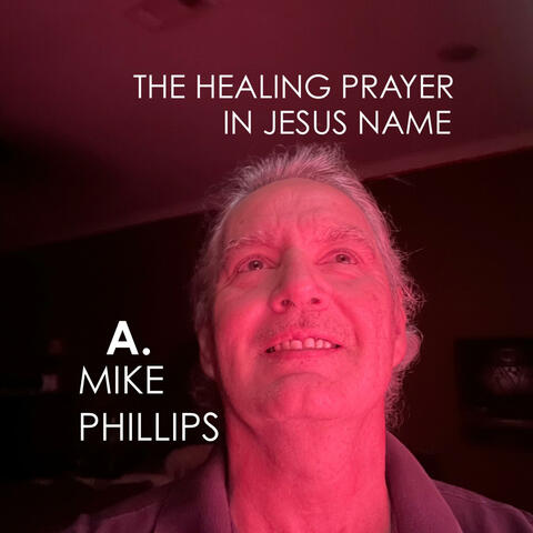 THE HEALING PRAYER IN JESUS NAME