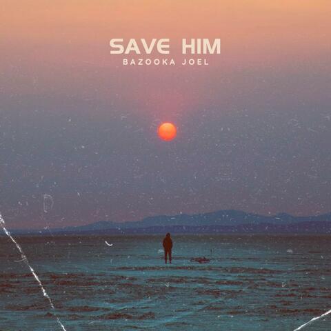 Save Him