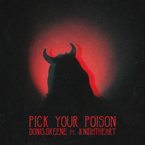 Pick Your Poison (feat. KnightHeart)
