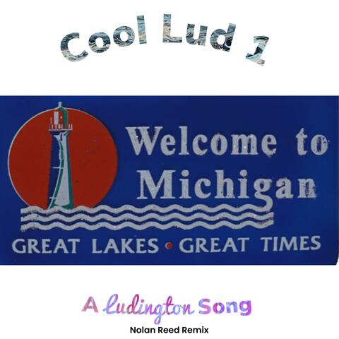 Cool Lud 1 (A Ludington Song) (Nolan Reed Remix)
