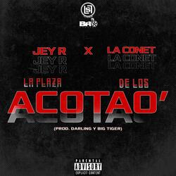 La Plaza De Los Acotao (feat. La Conet 06 & Jey R)