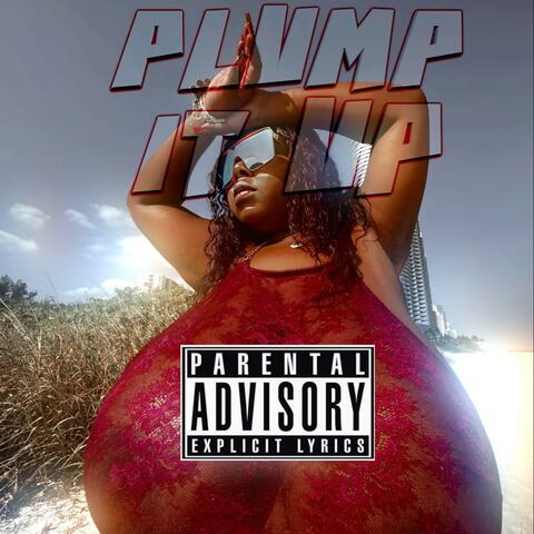 PLUMP IT UP