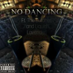 No Dancing (feat. Liquid Lavender)