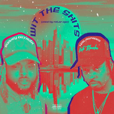 Wit The Shits (feat. Suavey DaTruth)