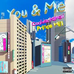You & Me (feat. Prince Hill)