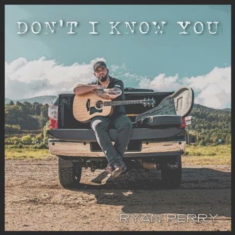 Don't I Know You