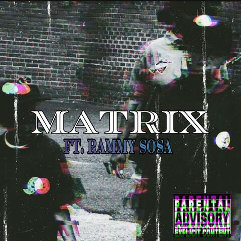 Matrix (feat. Rammy Sosa)