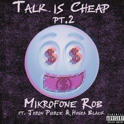 Talk Is Cheap, Pt. 2 (feat. Jeron Pierce & Hosea Black)