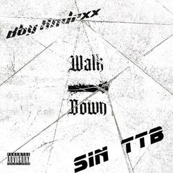 Walk Down (feat. Sin TTB)