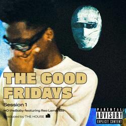 2X BACK (the good fridays session 1)