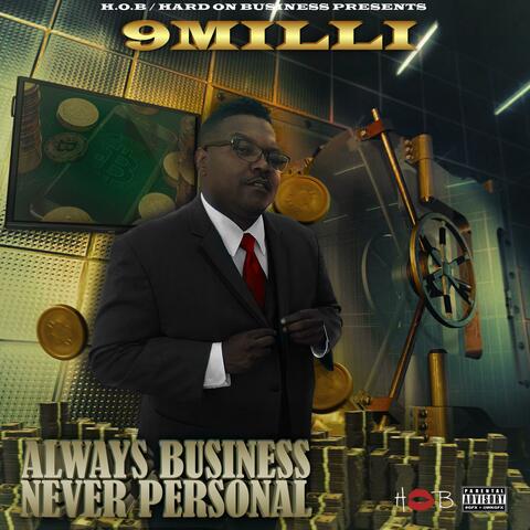 Always Business Never Personal