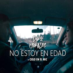 No estoy en Edad (feat. Cielo en el Mic)