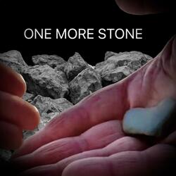One More Stone